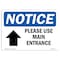 Signmission OSHA Notice, 5" Height, Please Use Main Entrance Up Arrow Sign With Symbol, 7" X 5", Landscape OS-NS-D-57-L-17617 - alternate 1